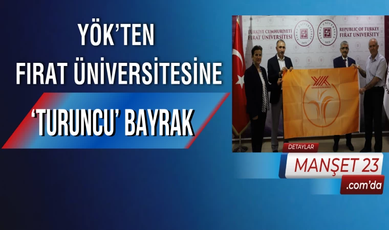 YÖK’ten Fırat Üniversitesine ‘Turuncu’ Bayrak