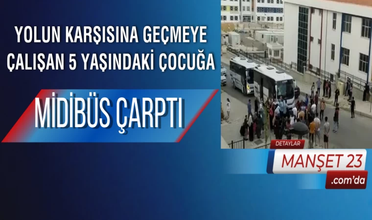 Yolun Karşısına Geçmeye Çalışan 5 Yaşındaki Çocuğa Midibüs Çarptı