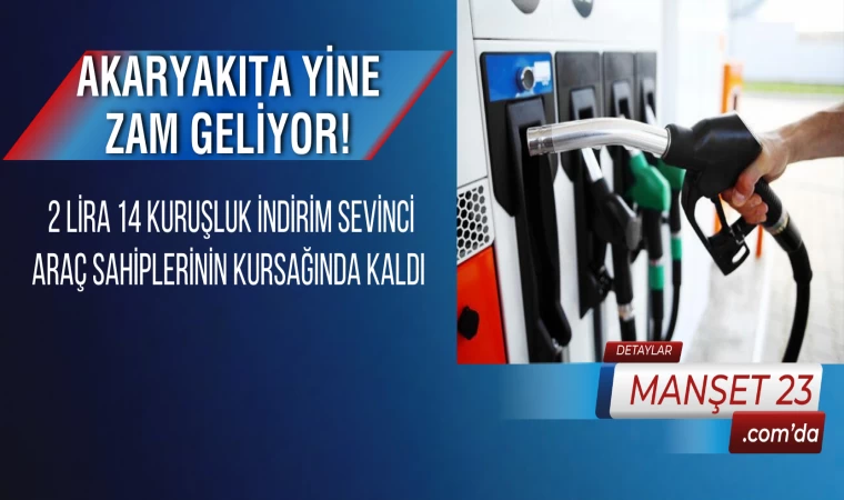 Akaryakıta Yine Zam Geliyor! 2 Lira 14 Kuruşluk İndirim Sevinci Araç Sahiplerinin Kursağında Kaldı