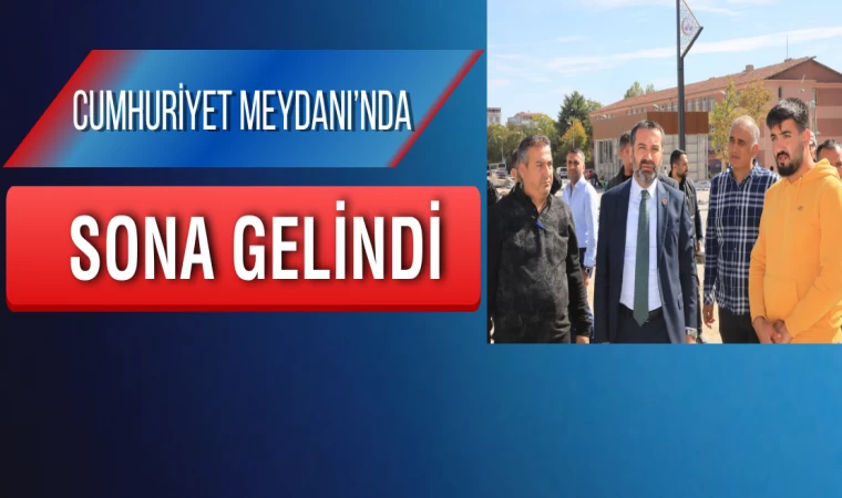 Cumhuriyet Meydanı’nda Sona Gelindi