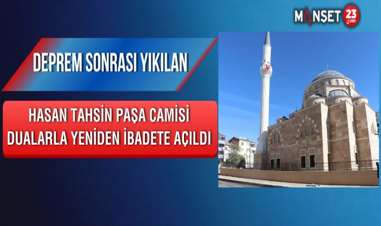 Deprem Sonrası Yıkılan Hasan Tahsin Paşa Camisi Dualarla Yeniden İbadete Açıldı