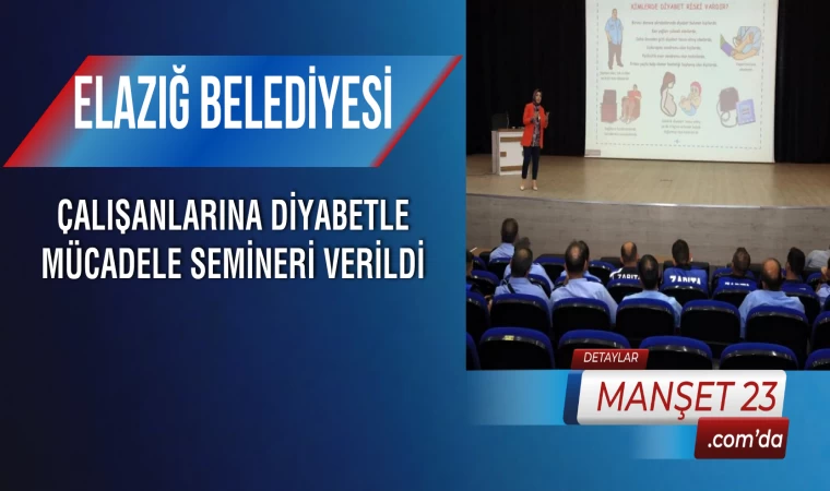 Elazığ Belediyesi Çalışanlarına Diyabetle Mücadele Semineri Verildi