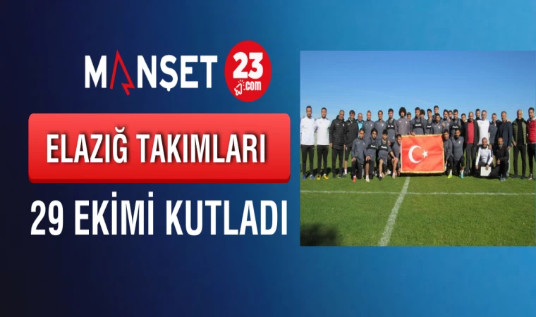 Elazığ Takımları 29 Ekimi Kutladı