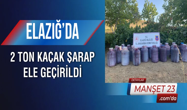 Elazığ’da 2 Ton Kaçak Şarap Ele Geçirildi