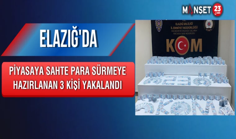 Elazığ'da Piyasaya Sahte Para Sürmeye Hazırlanan 3 Kişi Yakalandı