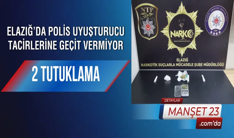 Elazığ’da Polis Uyuşturucu Tacirlerine Geçit Vermiyor: 2 Tutuklama