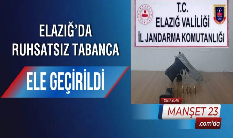 Elazığ’da Ruhsatsız Tabanca Ele Geçirildi