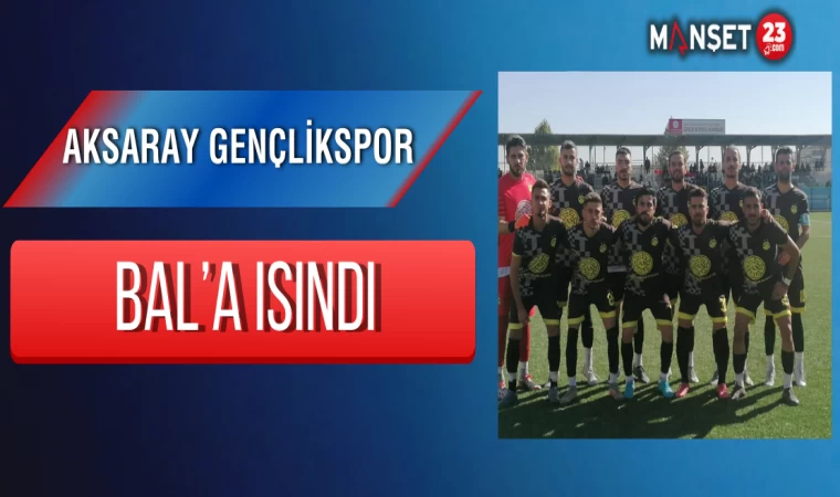 Aksaray Gençlikspor, BAL’a Isındı