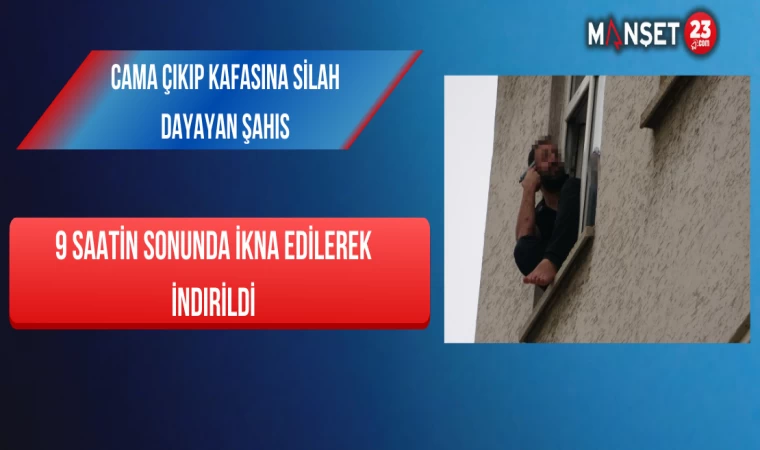 Cama Çıkıp Kafasına Silah Dayayan Şahıs 9 Saatin Sonunda İkna Edilerek İndirildi