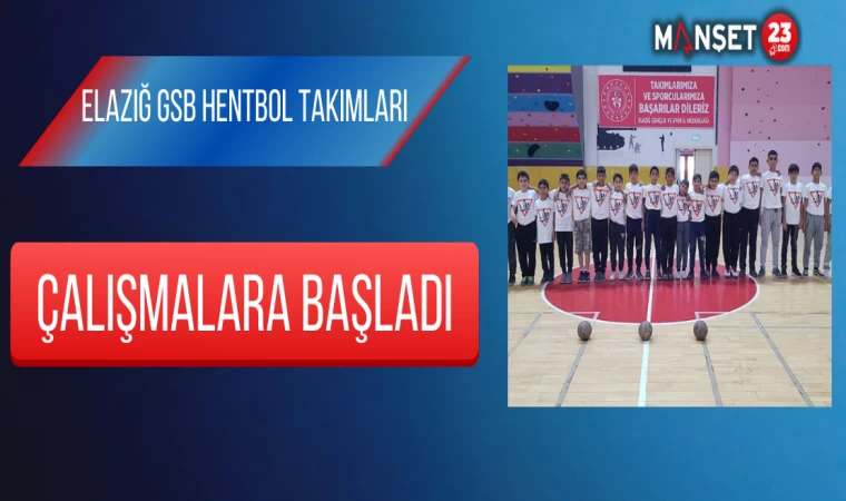 Elazığ GSB Hentbol Takımları Çalışmalara Başladı