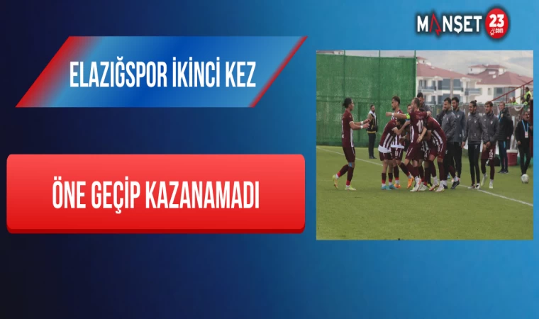 Elazığspor İkinci Kez Öne Geçip Kazanamadı