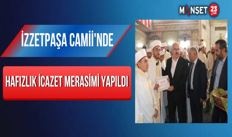 İzzetpaşa Camii'nde Hafızlık İcazet Merasimi Yapıldı