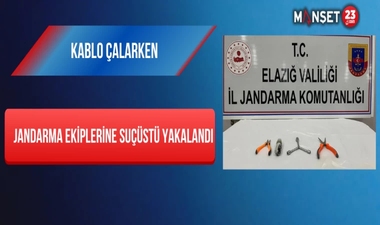 Kablo Çalarken Jandarma Ekiplerine Suçüstü Yakalandı