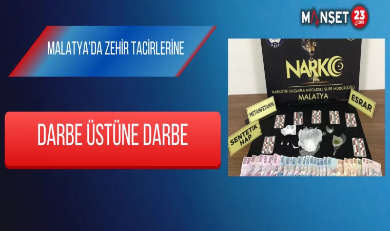 Malatya’da Zehir Tacirlerine Darbe Üstüne Darbe