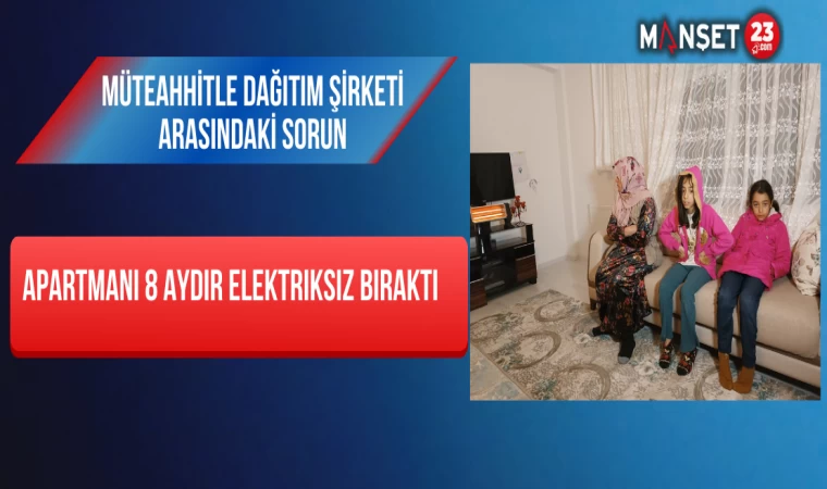 Müteahhitle Dağıtım Şirketi Arasındaki Sorun Apartmanı 8 Aydır Elektriksiz Bıraktı