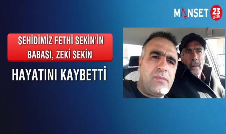 Şehidimiz Fethi Sekin'in Babası Hayatını Kaybetti