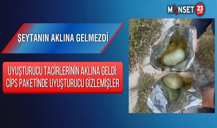 Şeytanın Aklına Gelmezdi, Uyuşturucu Tacirlerinin Aklına Geldi: Cips Paketinde Uyuşturucu Gizlemişler