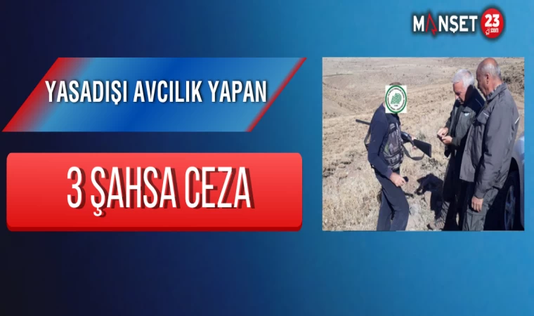 Yasadışı Avcılık Yapan 3 Şahsa Ceza