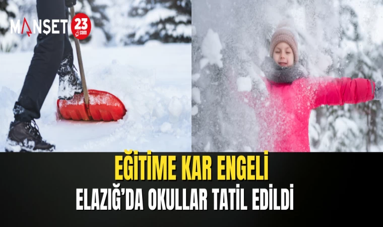 Elazığ'da Okullar Tatil Edildi