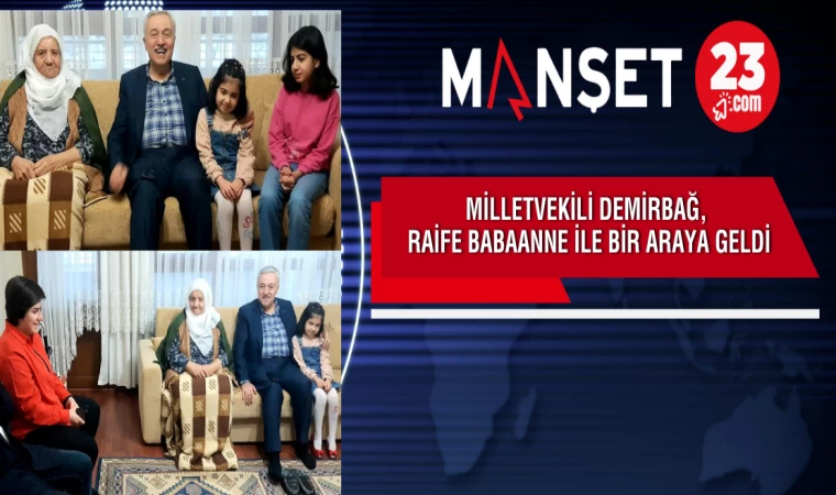 Milletvekili Demirbağ, Raife Babaanne İle Bir Araya Geldi