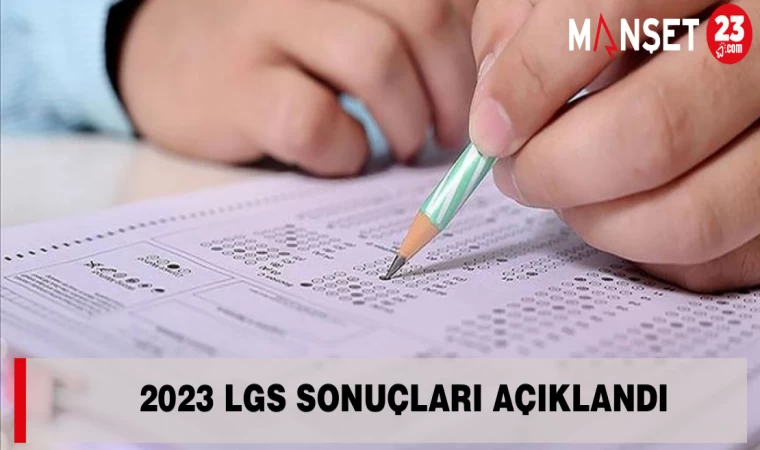 2023 LGS Sonuçları Açıklandı