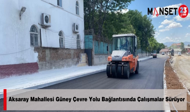 Aksaray Mahallesi Güney Çevre Yolu Bağlantısında Çalışmalar Sürüyor