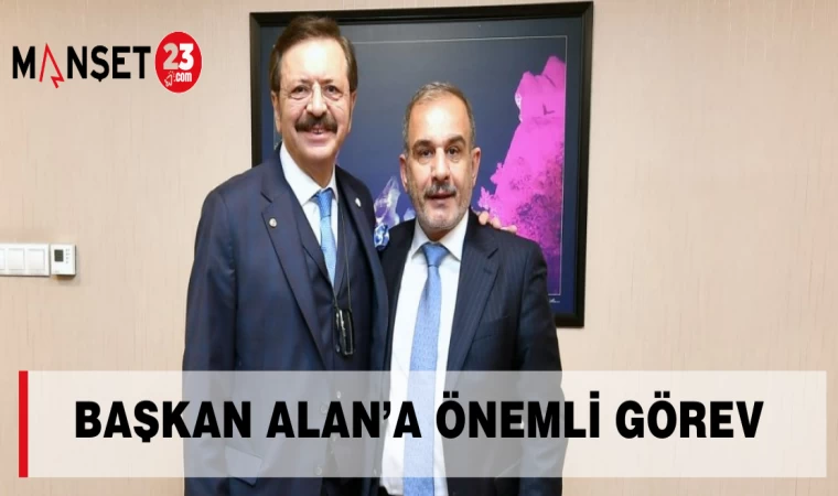 Başkan Alan’a Önemli Görev