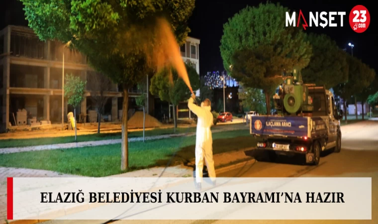 ELAZIĞ BELEDİYESİ KURBAN BAYRAMI’NA HAZIR