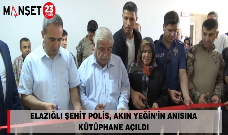 Elazığlı Şehit Polis, Akın Yeğin’in Anısına Kütüphane Açıldı