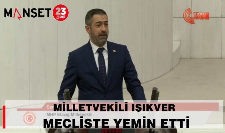 MHP Elazığ Milletvekili Işıkver, Mecliste Yemin Etti