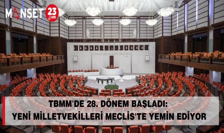 TBMM'de 28. dönem başladı: Yeni milletvekilleri Meclis'te yemin ediyor