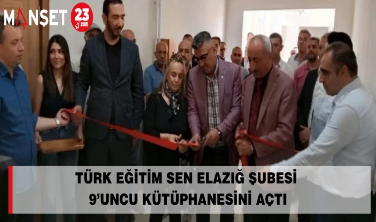 Türk Eğitim Sen Elazığ Şubesi 9’uncu kütüphanesini açtı