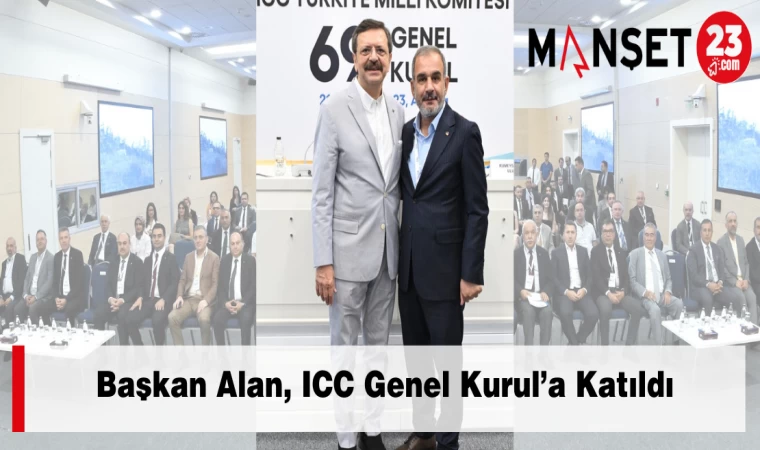 Başkan Alan, ICC Genel Kurul’a Katıldı