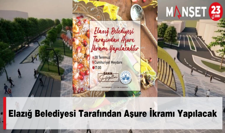 Elazığ Belediyesi Tarafından Aşure İkramı Yapılacak