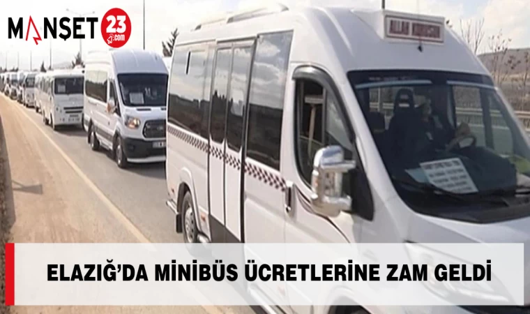 Elazığ’da Minibüs Ücretlerine Zam Geldi