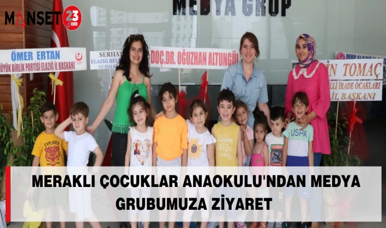 MERAKLI ÇOCUKLAR ANAOKULU'NDAN MEDYA GRUBUMUZA ZİYARET