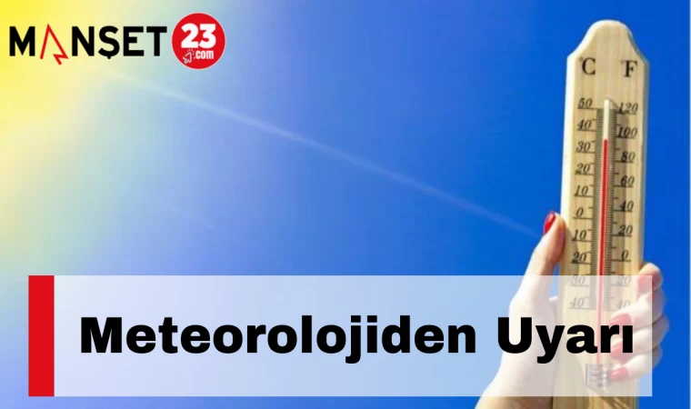 Meteorolojiden uyarı !