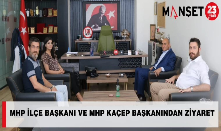 MHP İLÇE BAŞKANI VE MHP KAÇEP BAŞKANINDAN ZİYARET