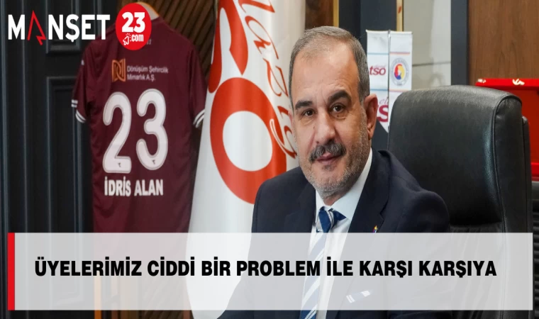 ÜYELERİMİZ CİDDİ BİR PROBLEM İLE KARŞI KARŞIYA