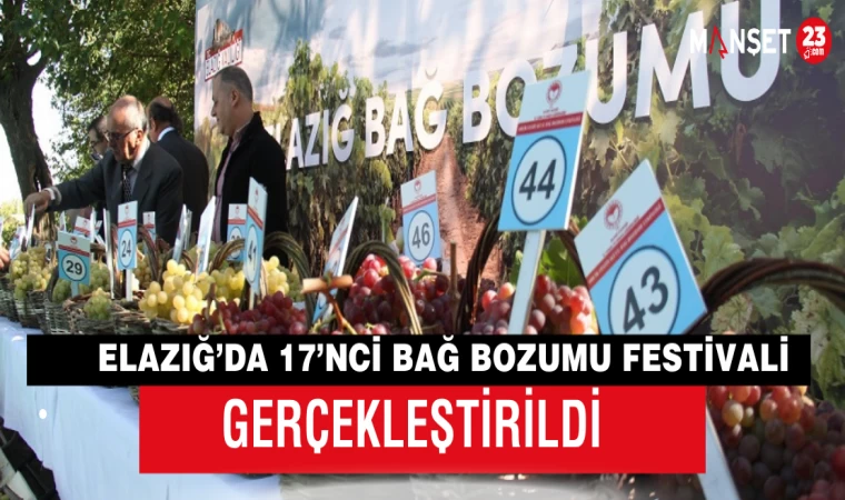 Elazığ’da 17’nci Bağ Bozumu Festivali Gerçekleştirildi