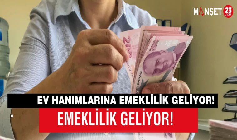 Ev Hanımlarına Emeklilik Geliyor!