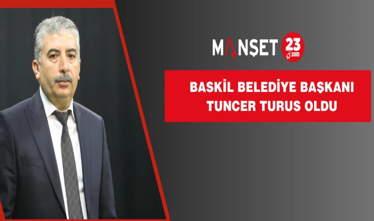 Baskil Belediye Başkanı Tuncer Turus Oldu