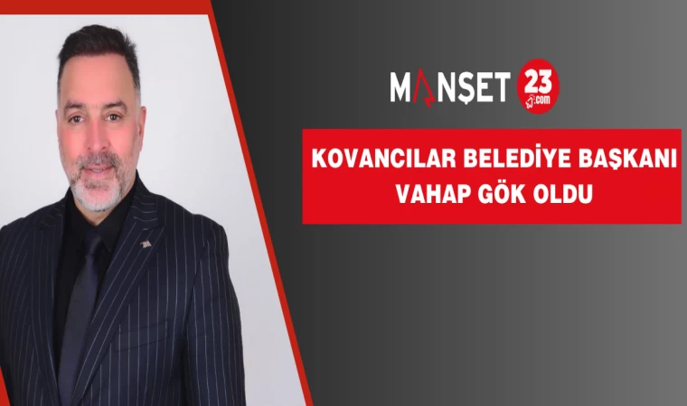 Kovancılar Belediye Başkanı Vahap Gök Oldu