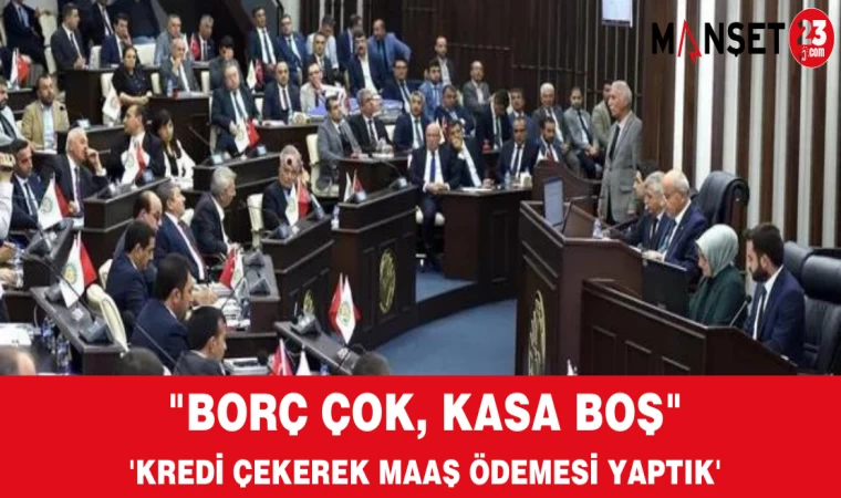 "Borç Çok, Kasa Boş"