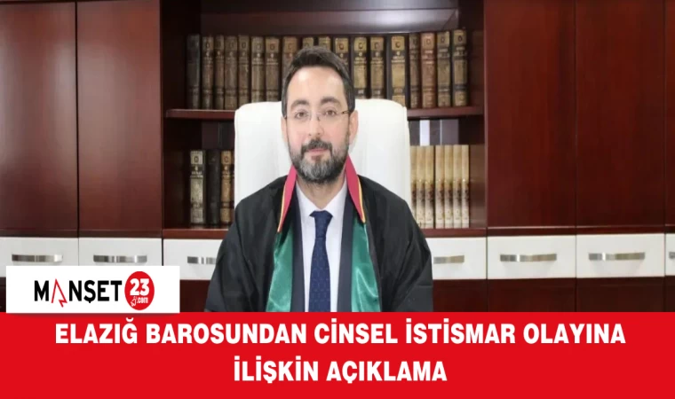 Elazığ Barosundan Cinsel İstismar Olayına İlişkin Açıklama