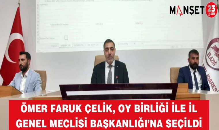 Ömer Faruk Çelik, Oy Birliği İle İl Genel Meclisi Başkanlığı’na Seçildi