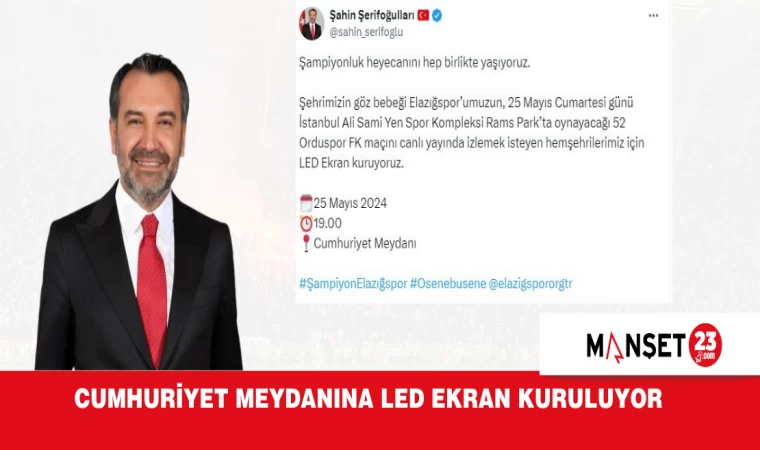 ELAZIĞSPOR MAÇI İÇİN CUMHURİYET MEYDANINA LED EKRAN KURULUYOR