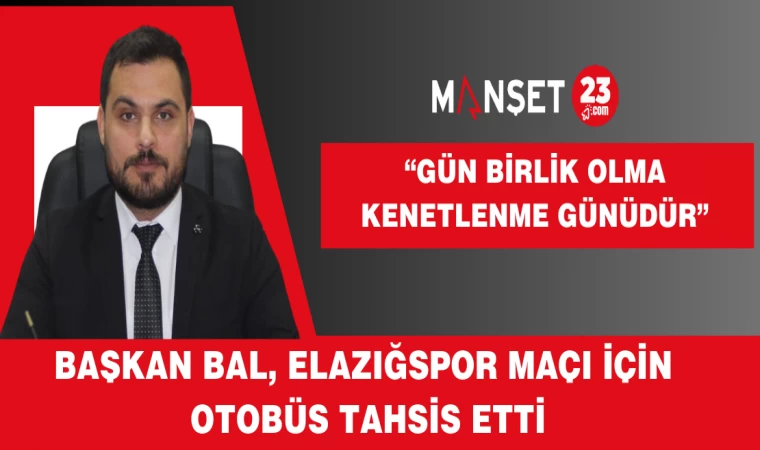 MHP Elazığ İl Başkanı Yunus Bal'dan Elazığspor Taraftarlarına Destek Açıklaması