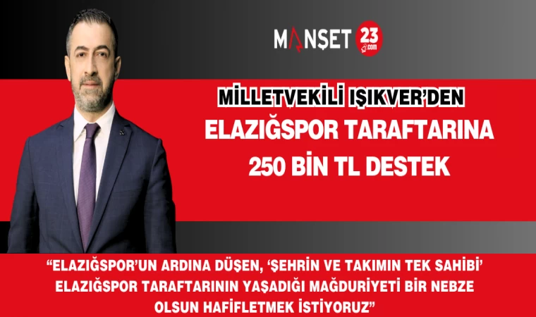 MHP Elazığ Milletvekili Semih Işıkver’den Elazığspor Taraftarına 250 Bin TL Destek