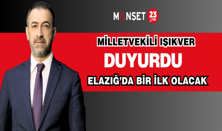 MİLLETVEKİLİ IŞIKVER DUYURDU